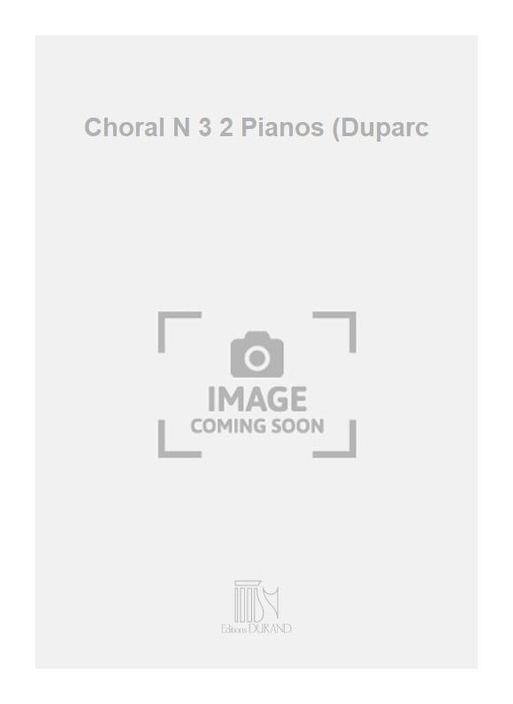 Choral N 3 2 Pianos (Duparc